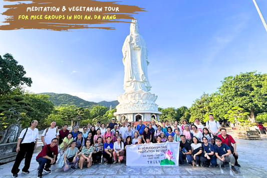 Meditation & Vegetarian Tour for MICE Groups in Hoi An – Da Nang