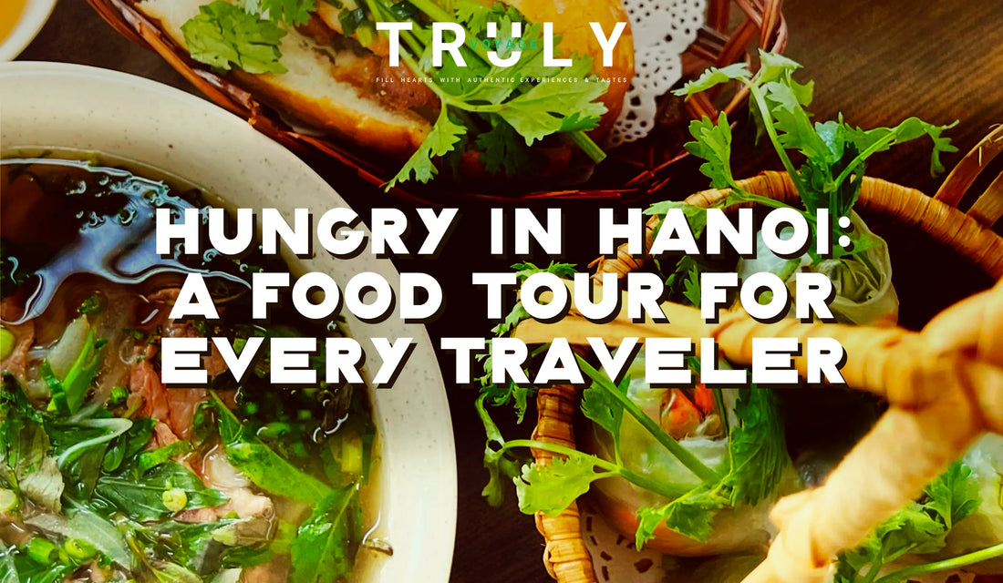 Getting Hungry? The Hanoi Street Food Tour for Every Traveler