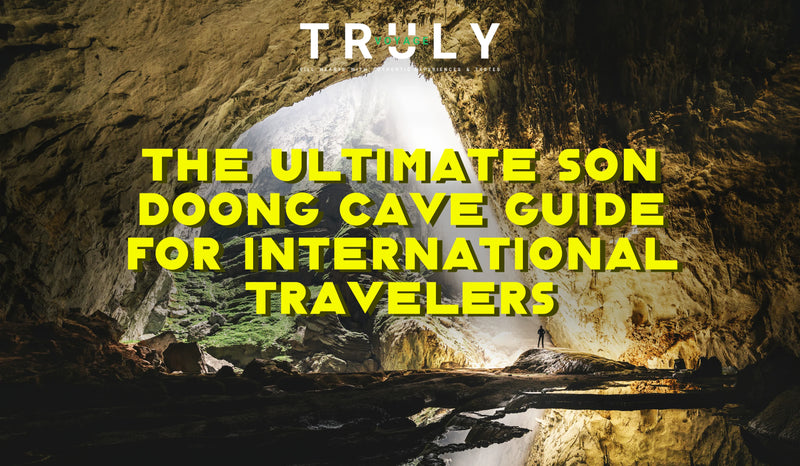The Ultimate Son Doong Cave Guide for International Travelers