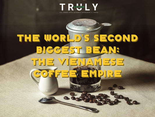 The World's Second-Biggest Bean: The Vietnamese Coffee Empire.
