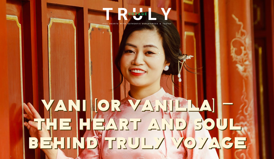 🌟 Vani (or Vanilla) – The Heart and Soul Behind Truly Voyage