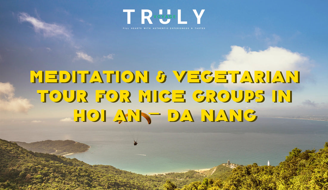Meditation & Vegetarian Tour for MICE Groups in Hoi An – Da Nang