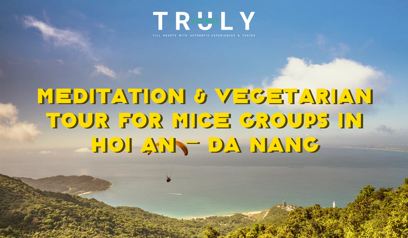 Meditation & Vegetarian Tour for MICE Groups in Hoi An – Da Nang