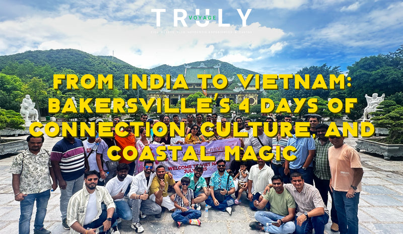 From India to Vietnam: Bakersville’s 4 Days of Connection, Culture, and Coastal Magic